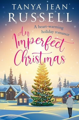 An Imperfect Christmas: A heart-warming holiday romance by Russell, Tanya Jean
