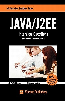 Java / J2EE Interview Questions You'll Most Likely Be Asked by Vibrant Publishers