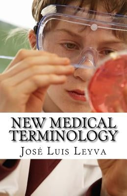 New Medical Terminology: English-Spanish Medical Terms by Leyva, Jose Luis
