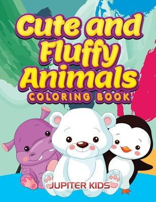 Cute and Fluffy Animals Coloring Book by Jupiter Kids
