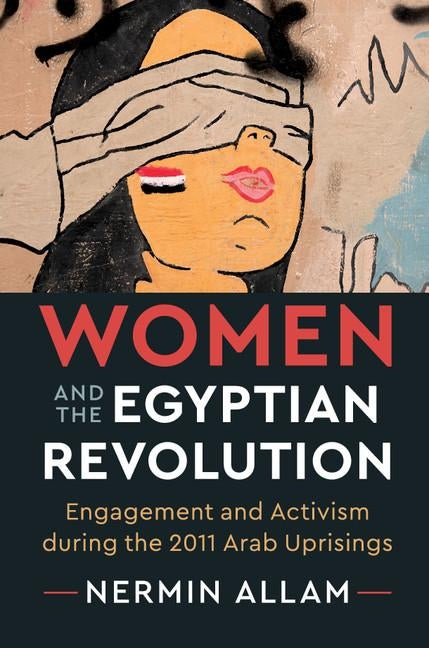 Women and the Egyptian Revolution by Allam, Nermin