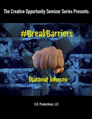#BreakBarriers by Johnson, Diamond