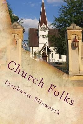 Church Folks by Ellsworth, Stephanie