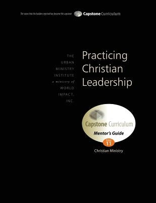 Practicing Christian Leadership, Mentor's Guide: Capstone Module 11, English by Davis, Don L.
