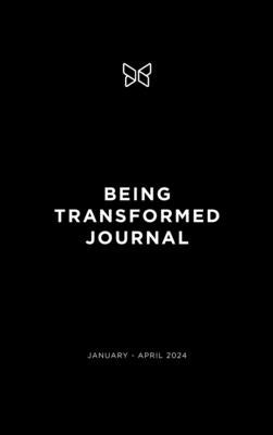 Being Transformed Journal: January - April 2024 by New Song Church