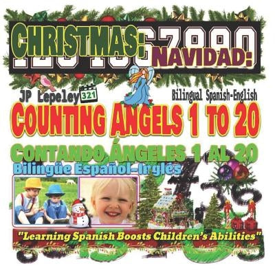 Christmas: Counting Angels 1 to 20. Bilingual Spanish-English: Navidad: Contando Ángeles 1 al 20. Bilingüe Español-Inglés by Lepeley, Jp