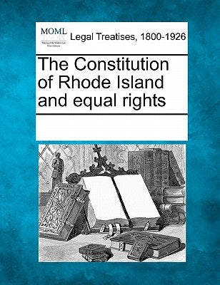 The Constitution of Rhode Island and Equal Rights by Multiple Contributors