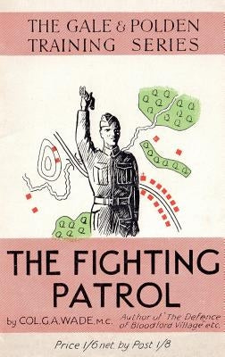 The Fighting Patrol by Wade, G. a.