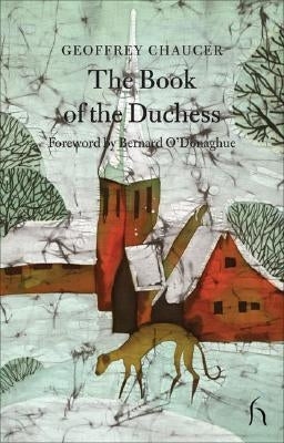 The Book of the Duchess by Chaucer, Geoffrey
