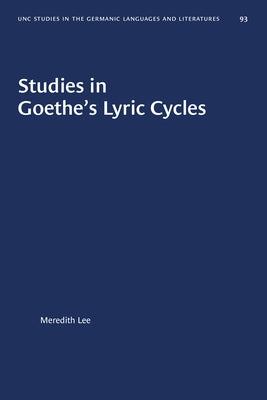 Studies in Goethe's Lyric Cycles by Lee, Meredith