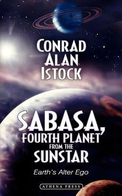 Sabasa, Fourth Planet from the Sunstar: Earth's Alter Ego by Istock, Conrad Alan