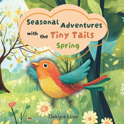Seasonal Adventures with the Tiny Tails: Spring by Love, Dekiyra