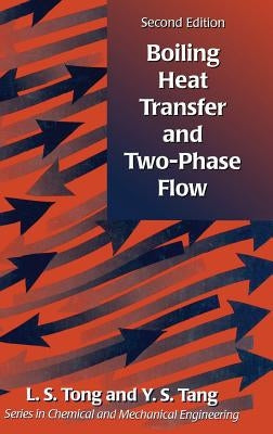 Boiling Heat Transfer and Two-Phase Flow by Tong, L. S.