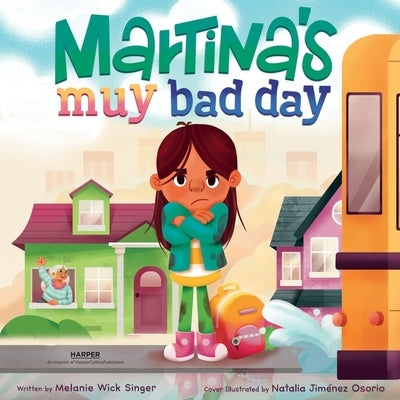 Martina's Muy Bad Day: Bilingual Spanish-English by Singer, Melanie Wick