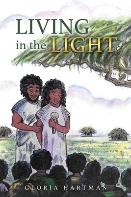 Living in the Light by Hartman, Gloria