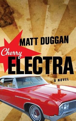 Cherry Electra by Duggan, Matt