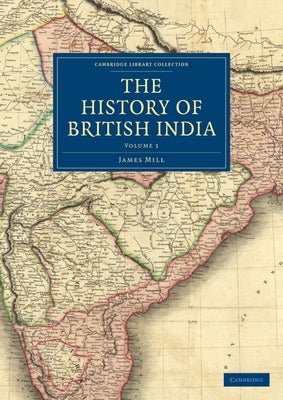 The History of British India by Mill, James