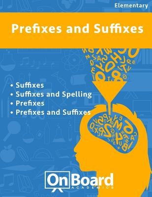 Prefixes and Suffixes: Suffixes, Suffixes and Spelling, Prefixes, Prefixes and Suffixes by DeLuca, Todd