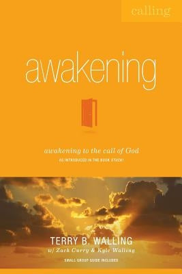 Awakening: Awakening to the Call of God by Walling, Kyle