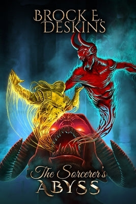 The Sorcerer's Abyss by Deskins, Brock E.