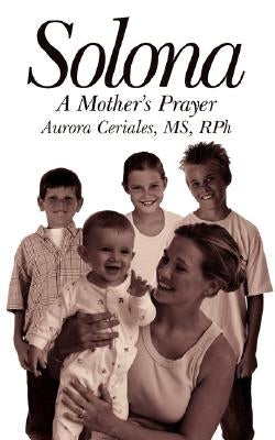 Solona: A Mother's Prayer by Ceriales, Aurora