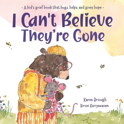 I Can't Believe They're Gone by Brough, Karen