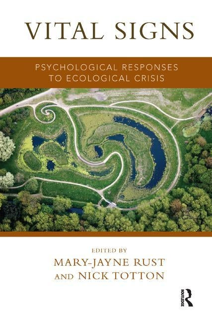 Vital Signs: Psychological Responses to Ecological Crisis by Totton, Nick