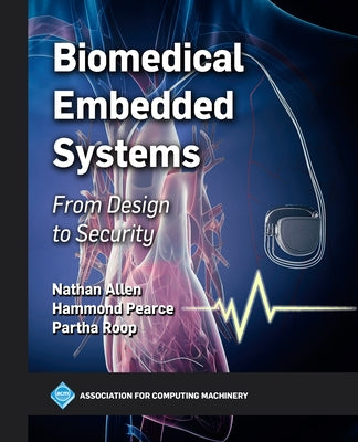 Biomedical Embedded Systems: From Design to Security by Allen, Nathan