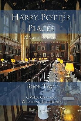 Harry Potter Places Book Two - Owls: Oxford Wizarding Locations by Miller, Charly D.