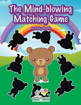 The Mind-blowing Matching Game Activity Book by Kreative Kids