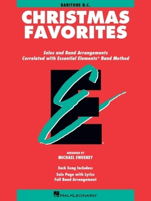 Essential Elements Christmas Favorites: Baritone B.C. by Sweeney, Michael