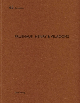 Fruehauf, Henry & Viladoms: de Aedibus 65 by Wirz, Heinz