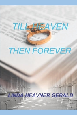 Till Heaven Then Forever: Brian's Story by Gerald, Linda Heavner