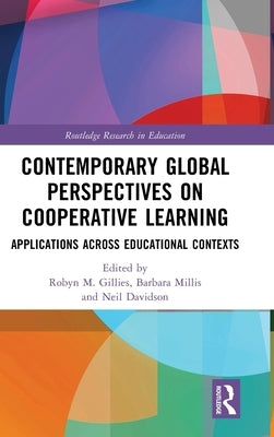 Contemporary Global Perspectives on Cooperative Learning: Applications Across Educational Contexts by Gillies, Robyn M.
