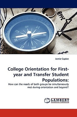 College Orientation for First-year and Transfer Student Populations by Caplan, Jamie