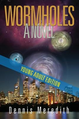 Wormholes Young Adult Edition by Meredith, Dennis