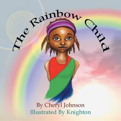 The Rainbow Child by Johnson, Cheryl