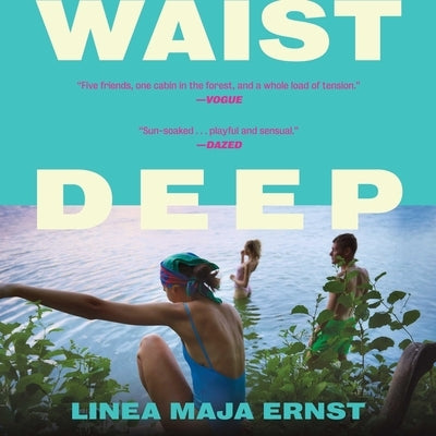Waist Deep by Ernst, Linea Maja