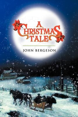 A Christmas Tale by Bergeson, John