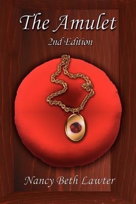 The Amulet: 2nd Edition by Lawter, Nancy Beth