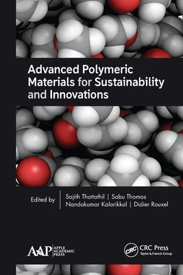 Advanced Polymeric Materials for Sustainability and Innovations by Thottathil, Sajith