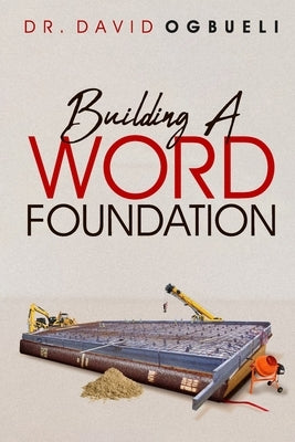 Building a Word Foundation by Ogbueli, David