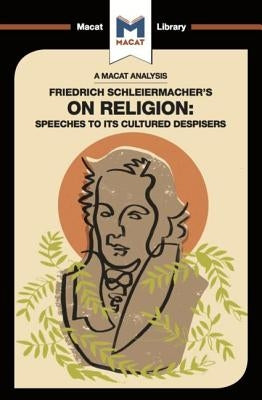 An Analysis of Friedrich Schleiermacher's on Religion: Speeches to Its Cultured Despisers: Speeches to Its Cultured Despisers by Jackson, Ruth