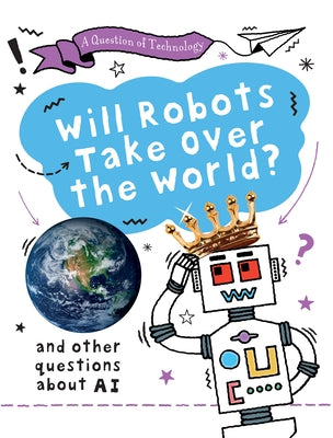 Will Robots Take Over the World? by Gifford, Clive