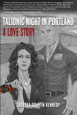 Talionic Night in Portland: A Love Story by Kennedy, Theresa Griffin