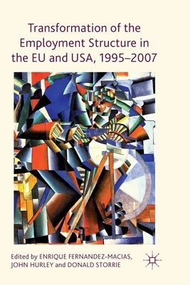 Transformation of the Employment Structure in the EU and Usa, 1995-2007 by Fernandez-Macias, E.