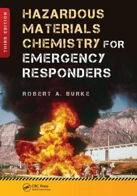 Hazardous Materials Chemistry for Emergency Responders by Burke, Robert