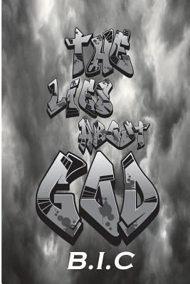 The Lies About GOD: The Lies About GOD; everything you believed about GOD is wrong. by C, B. I.