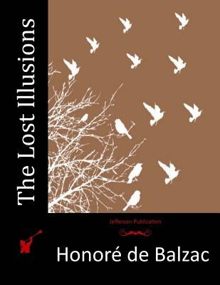Lost Illusions by De Balzac, Honore