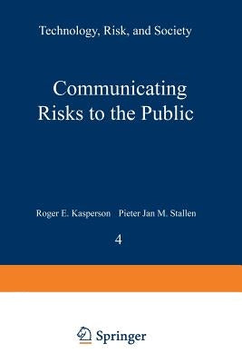 Communicating Risks to the Public: International Perspectives by Kasperson, R. E.